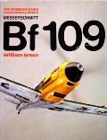 Book cover of Messerschmitt Bf 109 - The Augsburg Eagle by GREEN, William 